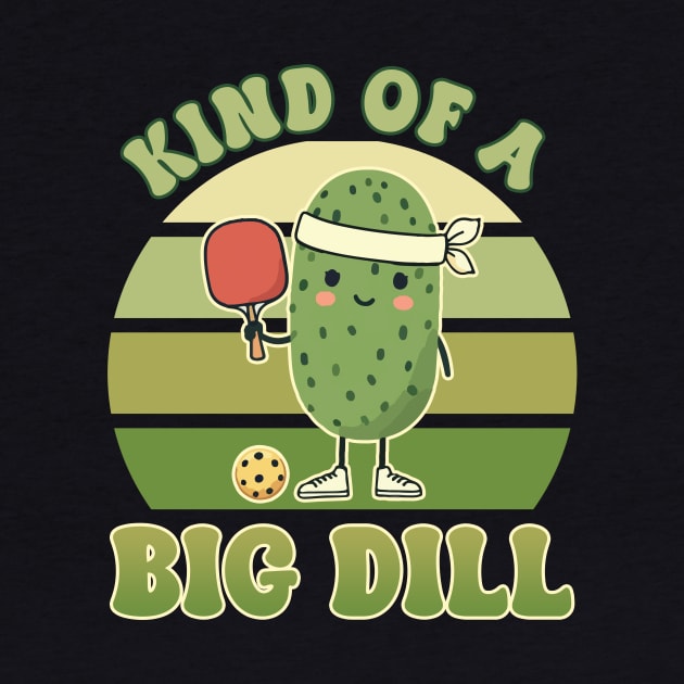 Kind of a Big Dill Retro Pickle ball Gift For Men Women by Patch Things All